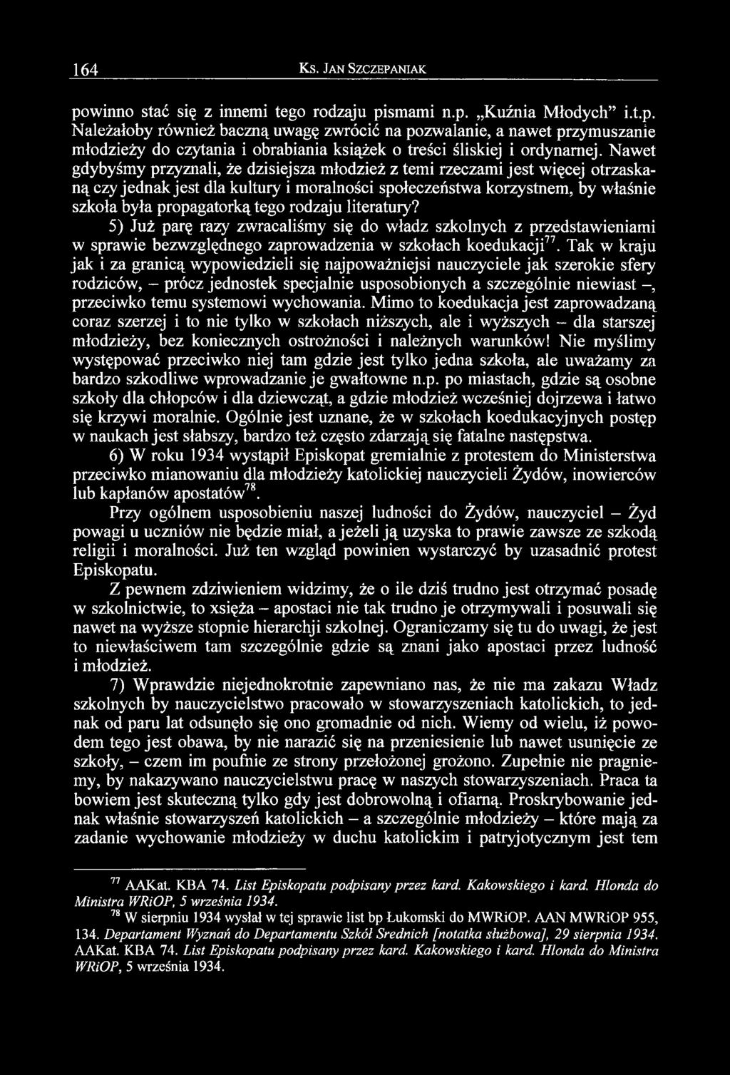 rodzaju literatury? 5) Już parę razy zwracaliśmy się do władz szkolnych z przedstawieniami w sprawie bezwzględnego zaprowadzenia w szkołach koedukacji77.