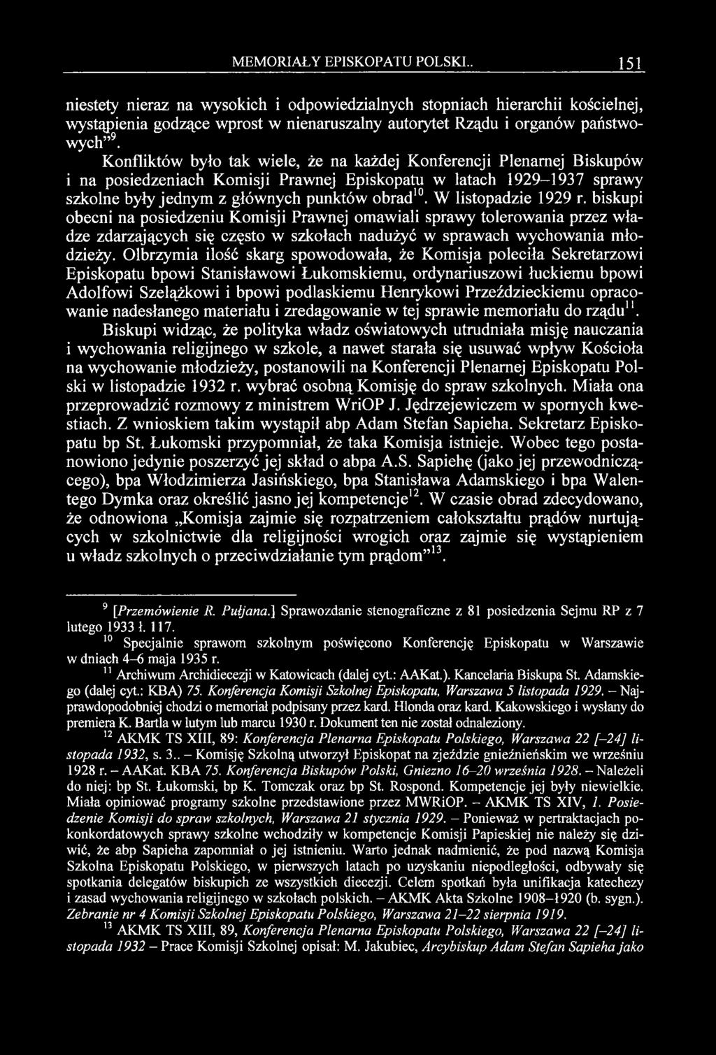 W listopadzie 1929 r. biskupi obecni na posiedzeniu Komisji Prawnej omawiali sprawy tolerowania przez władze zdarzających się często w szkołach nadużyć w sprawach wychowania młodzieży.