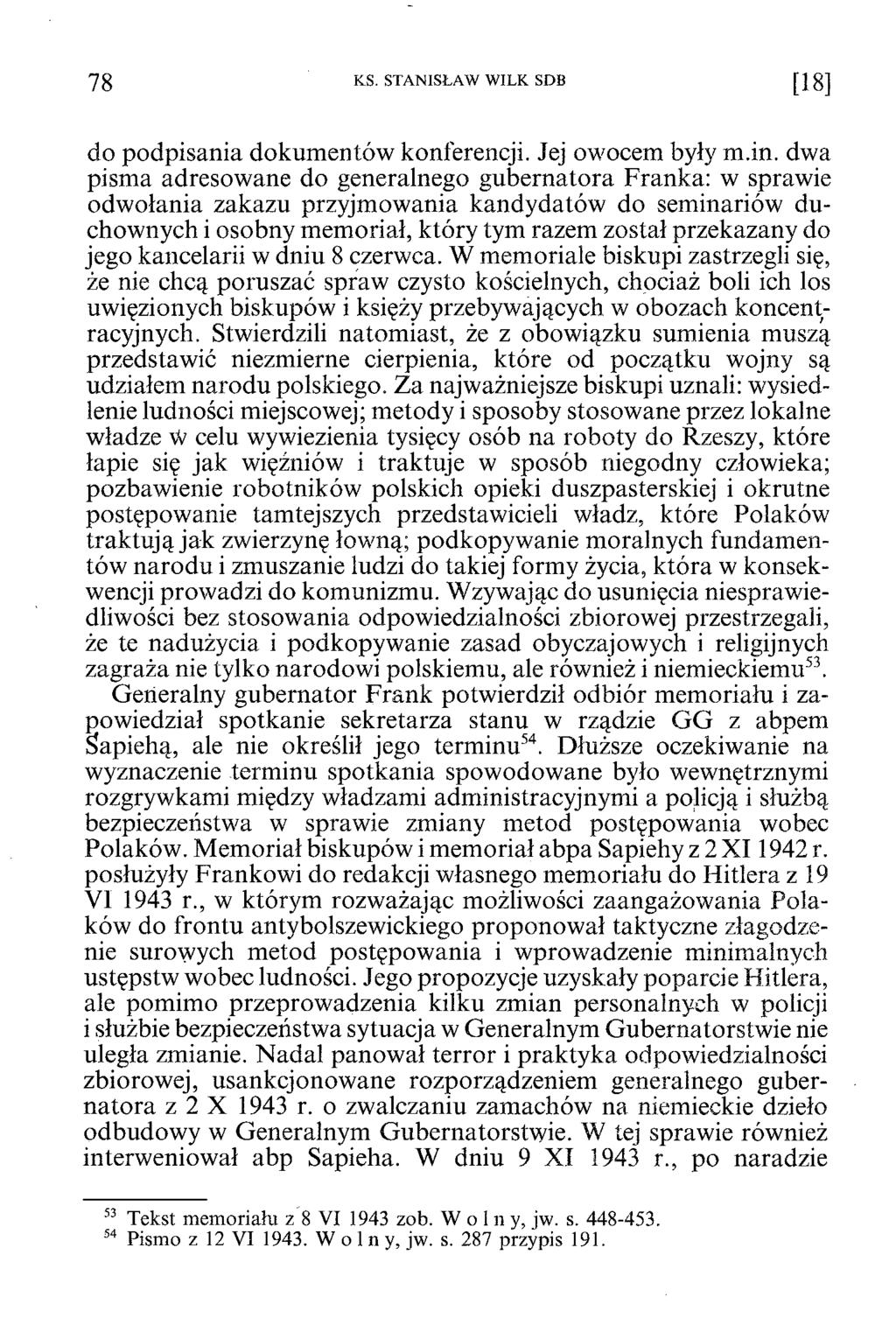 78 KS. STANISŁAW WILK SDB [18] do podpisania dokumentów konferencji. Jej owocem były m.in.