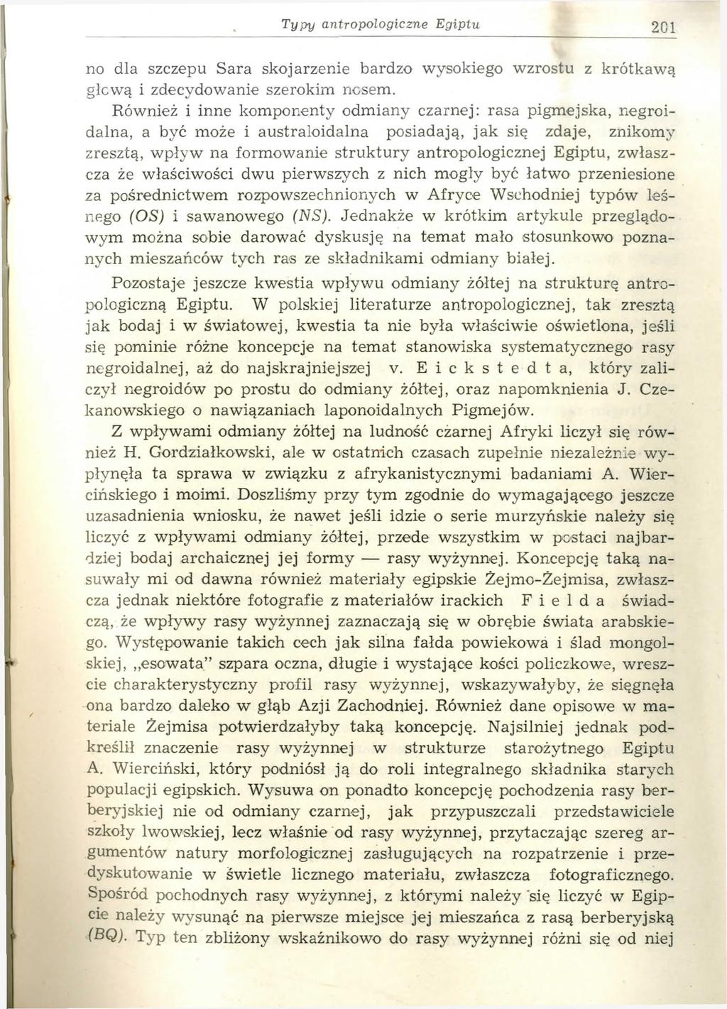 T y p y a n tro p o lo g ic z n e E g ip tu 201 no dla szczepu Sara skojarzenie bardzo wysokiego wzrostu z krótkawą głową i zdecydowanie szerokim nosem.