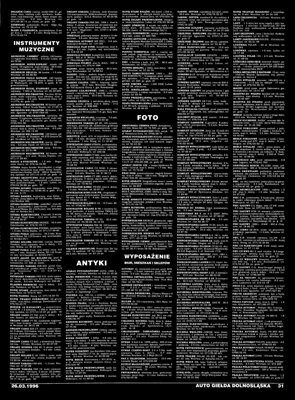 Wałbrzych, teł. 76-878, w godz. 8-16. grzecznościowy AKORDEON ROYAL STANDART. nowy. nie używany - 7.000 zł. Wrocław, tel. 35-32-009 AKORDEON WELTMAISTER. Toccata. 60-basowy.