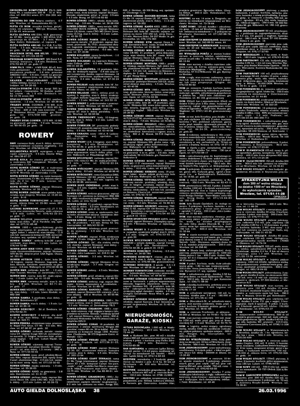gwarancja do 07.96rr.. - 2.7 min. M irosław Zwierz. Bolesławiec, ul. Lipowa 6 PŁYTA GŁÓWNA 486/40. 3 x VLB. 5 x ISA. EIDE. - 1.5 min. Wrocław, tel. 65-56-03., pr. Mariusza PROCESOR INTEL 486 SX/25.