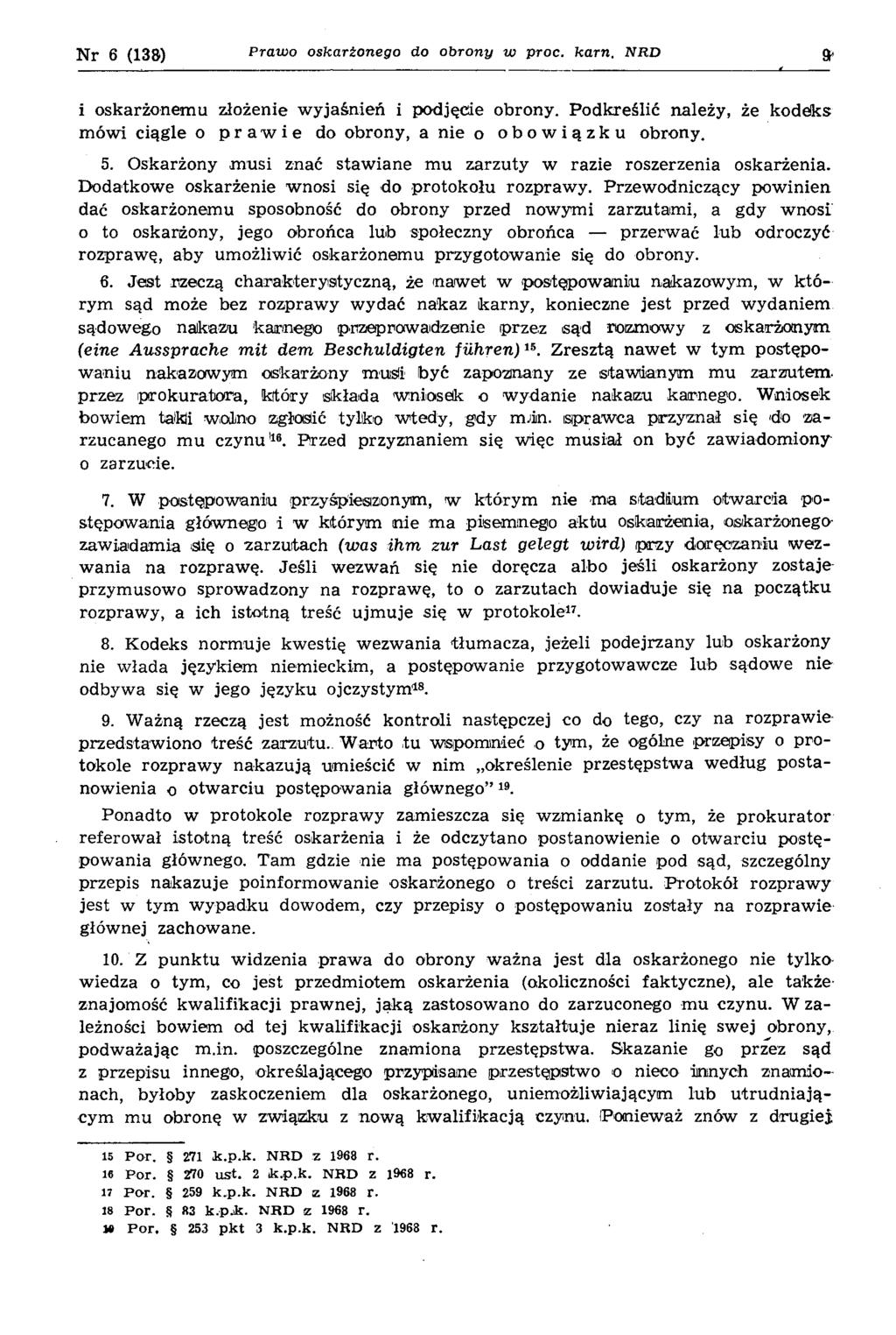 Nr 6 (138) Praw o oskarżonego do ob ro n y w proc. k a m. NRD cj i oskarżonem u złożenie w yjaśnień i podjęcie obrony.