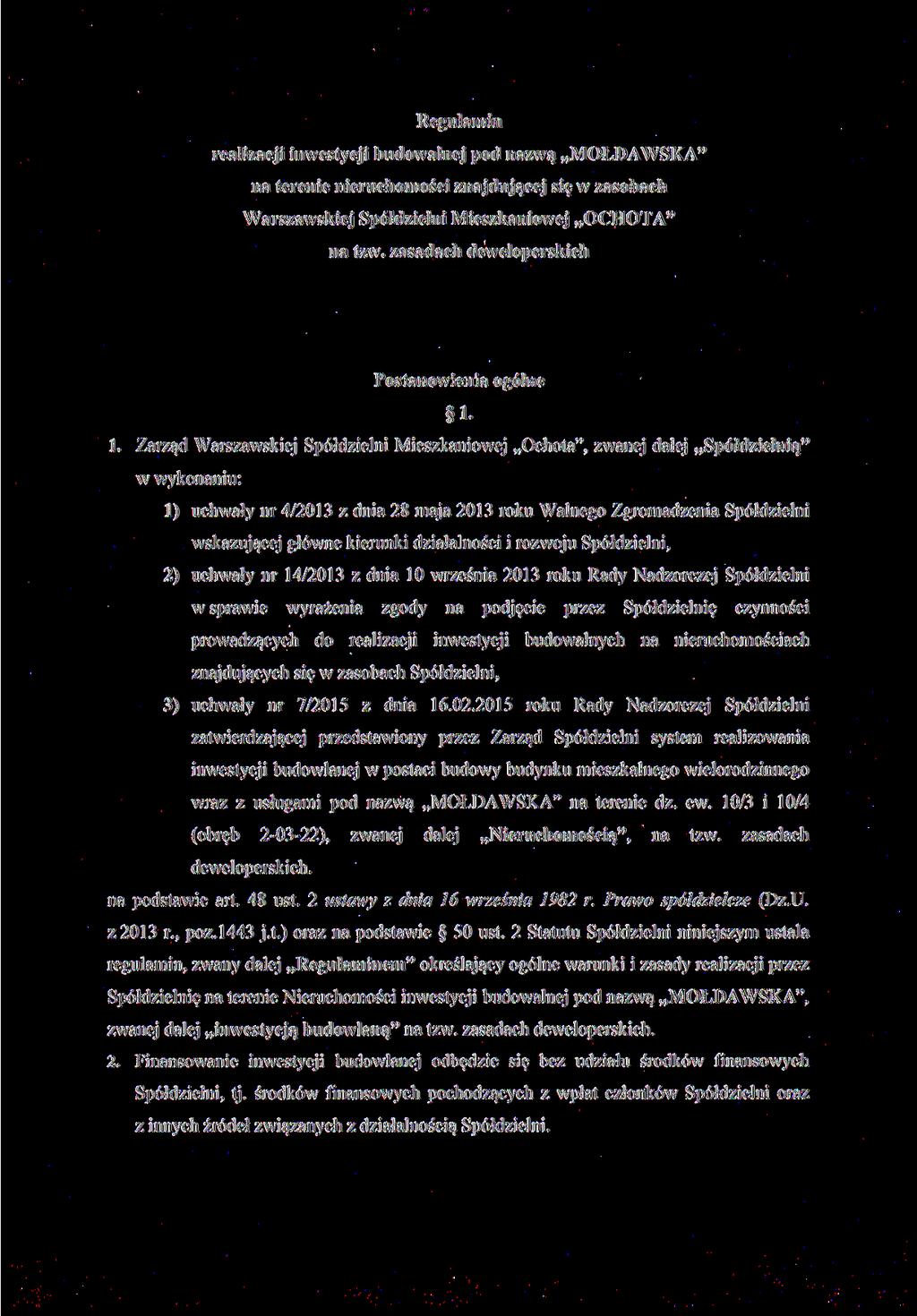 Regulamin realizacji inwestycji budowalnej pod nazwą MOŁDAWSKA' na terenie nieruchomości znajdującej się w zasobach Warszawskiej Spółdzielni Mieszkaniowej OCHOTA" na tzw.