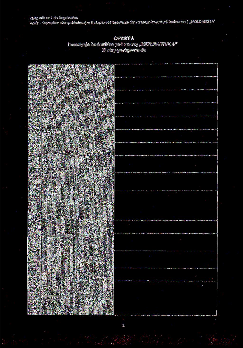 Załącznik nr 2 do Regulaminu Wzór - formularz oferty składanej w II etapie postępowania dotyczącego inwestycji budowlanej MOŁDAWSKA" OFERTA inwestycja budowlana pod nazwą MOŁDAWSKA" II etap