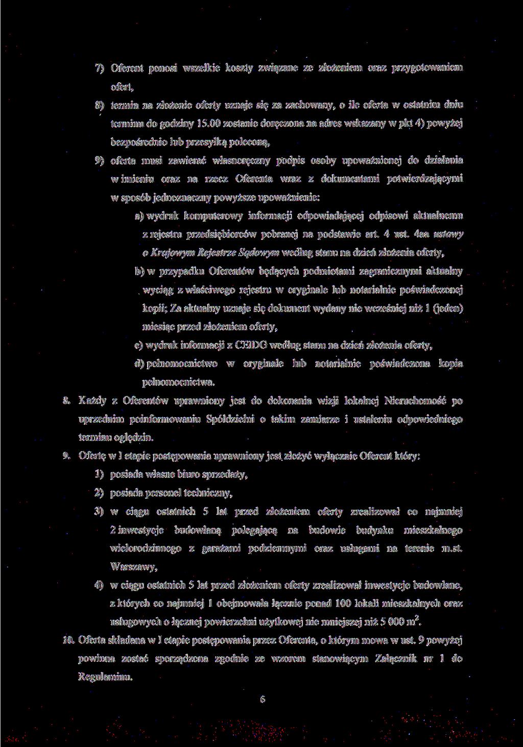 7) Oferent ponosi wszelkie koszty związane ze złożeniem oraz przygotowaniem ofert, 8) termin na złożenie oferty uznaje się za zachowany, o ile oferta w ostatnim dniu terminu do godziny 15.