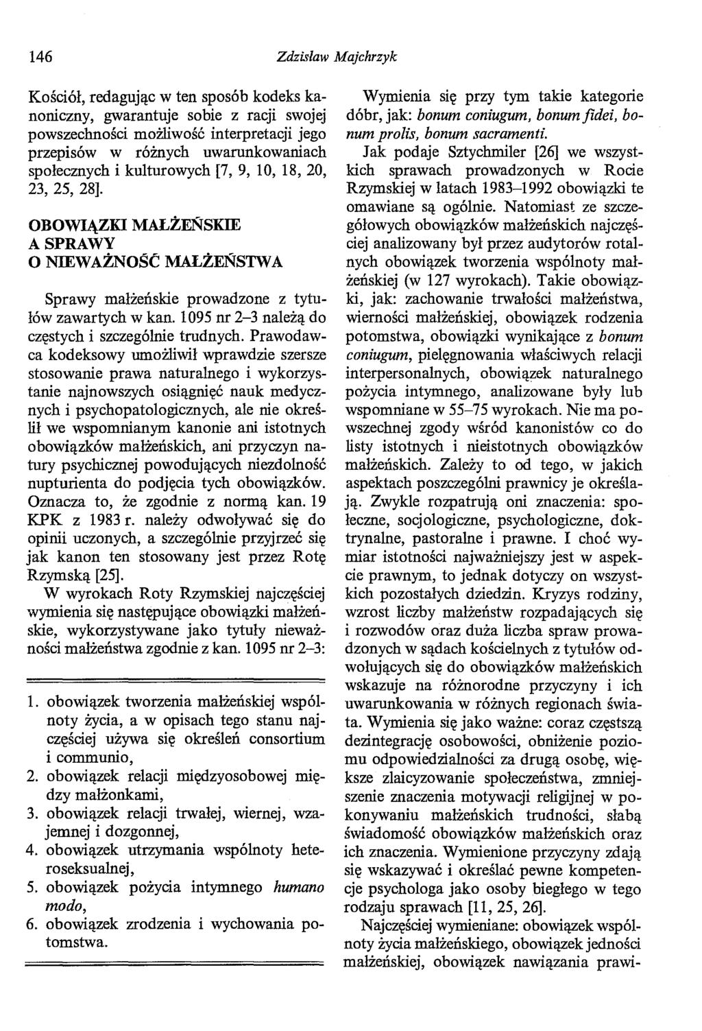 146 Zdzisław Majchrzyk Kościół, redagując w ten sposób kodeks kanoniczny, gwarantuje sobie z racji swojej powszechności możliwość interpretacji jego przepisów w różnych uwarunkowaniach społecznych i