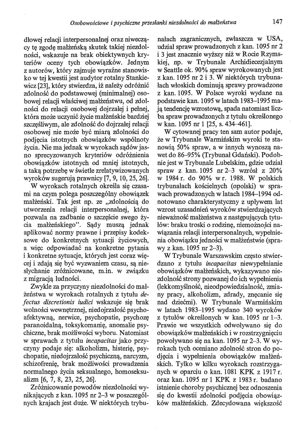 Osobowościowe i psychiczne przesłanki niezdolności do małżeństwa 147 dłowej relacji interpersonalnej oraz niweczący tę zgodę małżeńską skutek takiej niezdolności, wskazuje na brak obiektywnych