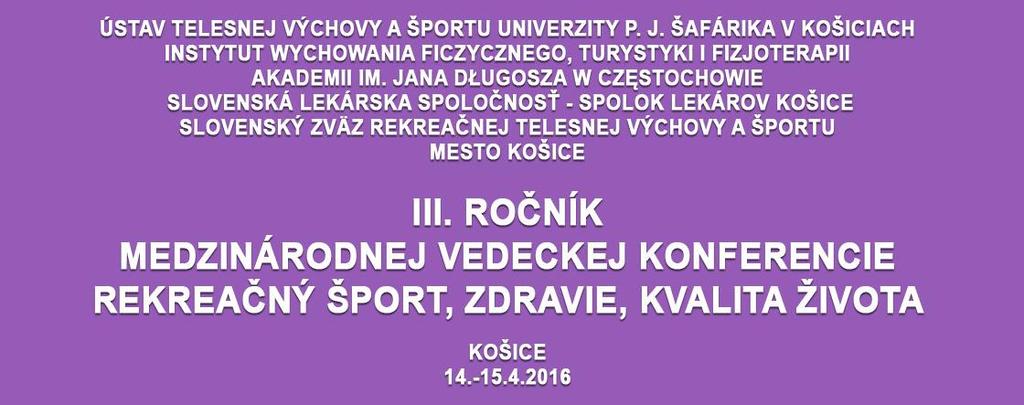 PROGRAM Štvrtok/Czwartek, 14.4.2016 8.00-9.00 Prezentácia/Rejestracja - Historická aula, Rektorát Univerzity P. J. Šafárika v Košiciach, Šrobárova 2 9.30-9.