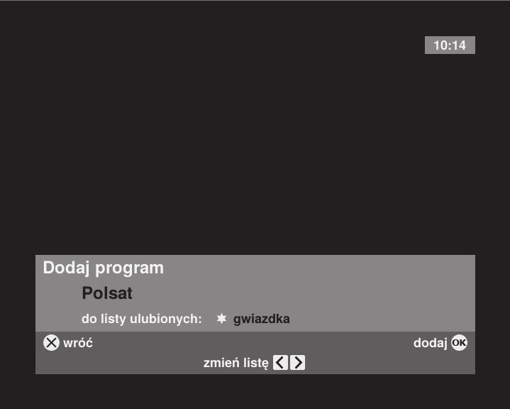 Scenariusz 6 Ustawianie ulubionych list kanałów Jeżeli masz swoje ulubione kanały, które chcesz ustawić na sąsiednich pozycjach na liście, masz możliwość utworzenia swojej własnej listy ulubionych