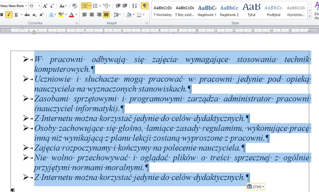 [6/38] WORD Rysunek 9. Tworzenie listy wypunktowanej Nasza lista powinna wyglądać następująco: W pracowni odbywają się zajęcia wymagające stosowania technik komputerowych.