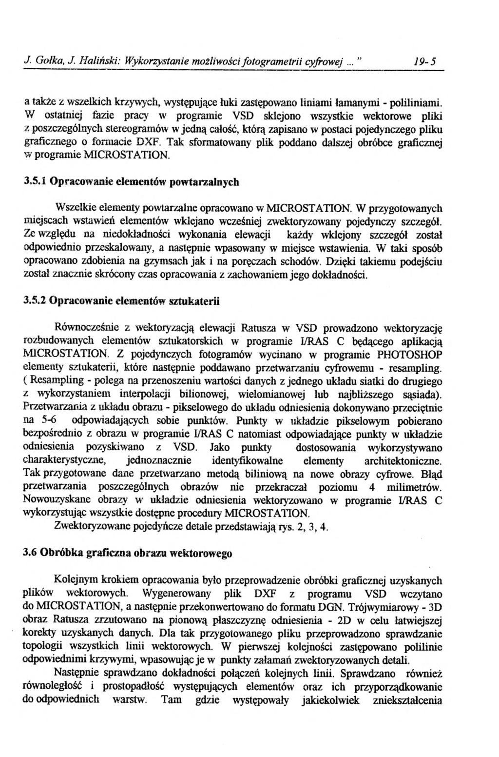 J. Gołka, J. Haliński: Wykorzystanie możliwości fotogrametrii cyfrowej 19-5 a także z wszelkich krzywych, występujące łuki zastępowano liniami łamanymi - poliliniami.