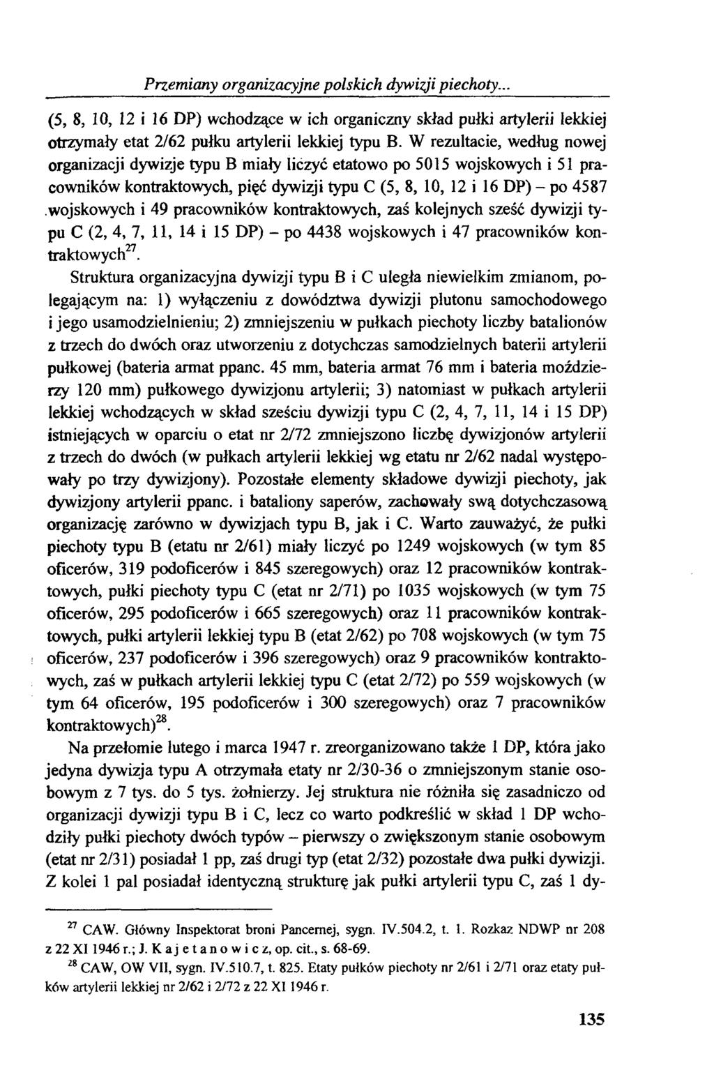 Przemiany organizacyjne polskich dywizji piechoty... (5, 8, 10, 12 i 16 DP) wchodzące w ich organiczny skład pułki artylerii lekkiej otrzymały etat 2/62 pułku artylerii lekkiej typu B.