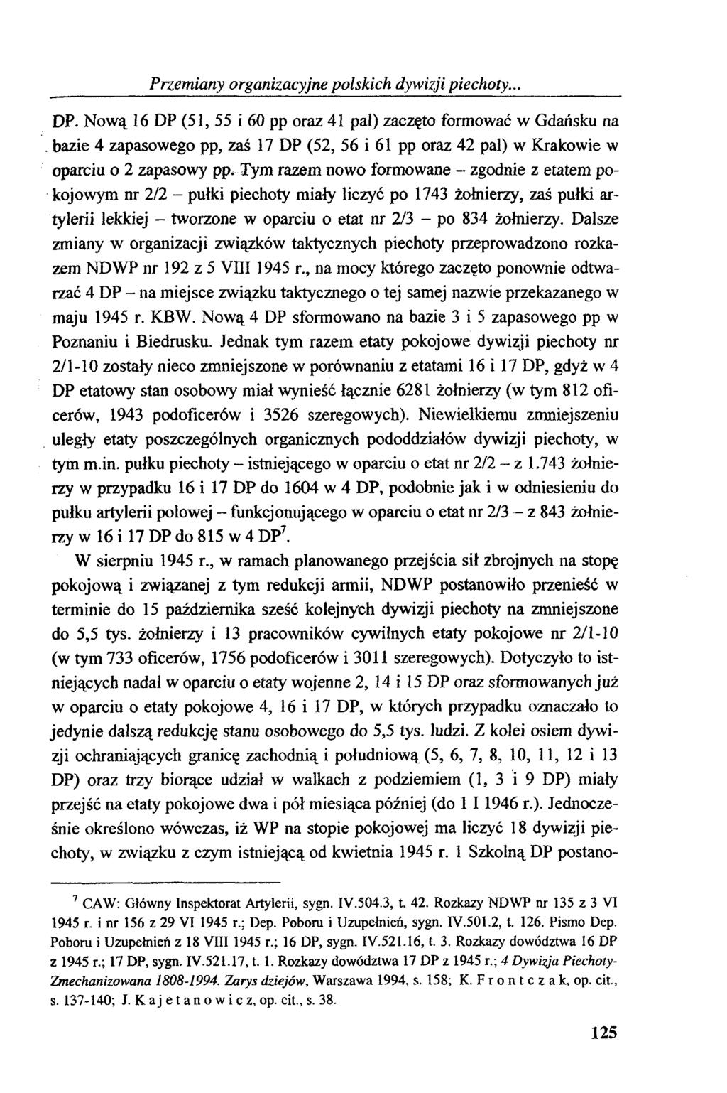 Przemiany organizacyjne polskich dywizji piechoty... DP. Nową 16 DP (51, 55 i 60 pp oraz 41 pał) zaczęto formować w Gdańsku na.