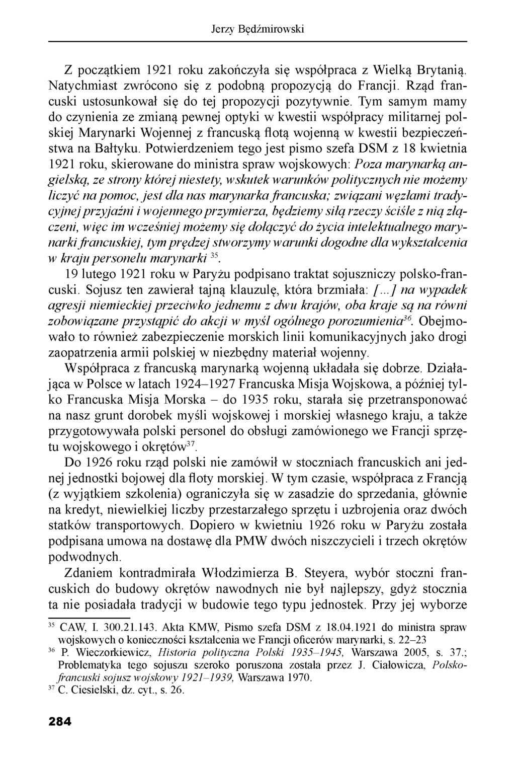 Jerzy Będźmirowski Z początkiem 1921 roku zakończyła się współpraca z Wielką Brytanią. Natychmiast zwrócono się z podobną propozycją do Francji.