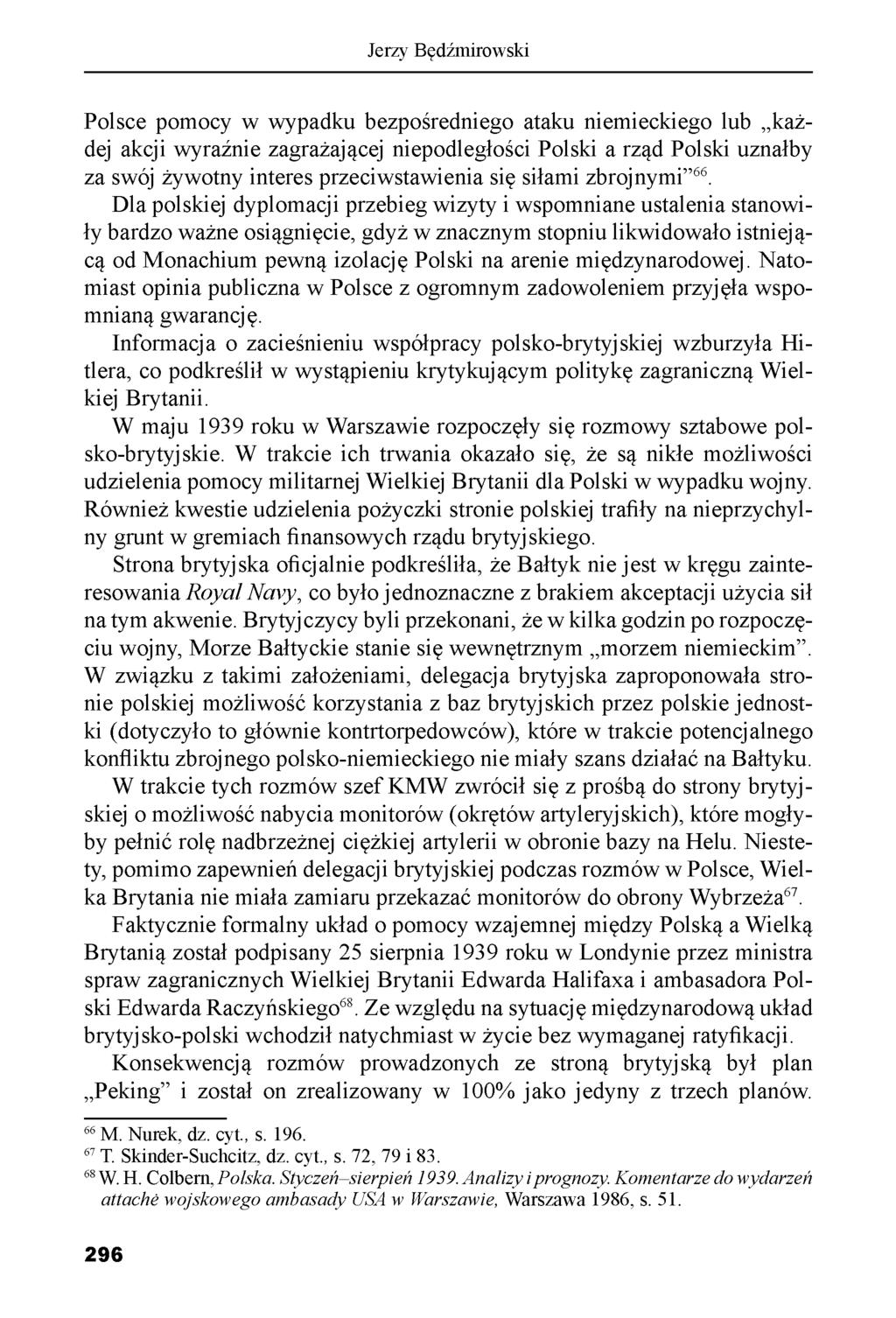 Jerzy Będźmirowski Polsce pomocy w wypadku bezpośredniego ataku niemieckiego lub każdej akcji wyraźnie zagrażającej niepodległości Polski a rząd Polski uznałby za swój żywotny interes