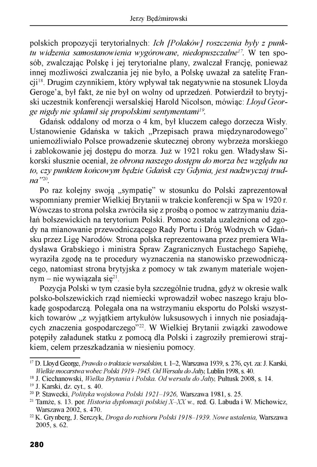 Jerzy Będźmirowski polskich propozycji terytorialnych: Ich [Polaków] roszczenia były z punktu widzenia samostanowienia wygórowane, niedopuszczalne17.