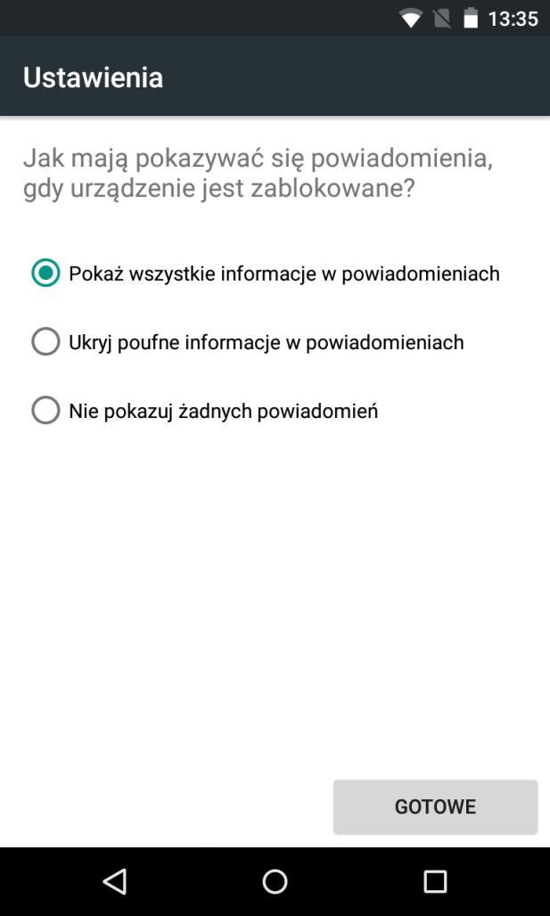 Blokada ekranu - powiadomienia Po wybraniu PINu, hasła lub wzoru należy zdecydować czy będzie wyświetlana zawartość powiadomień Wszystkie informacje - pokażą