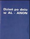 Literatura AL-Anon Dzień po dniu w Al-Anon Klasyka w Al-Anon! Inspirująca lektura o tym jak stosować filozofię Al-Anon w codziennych sytuacjach, by każdy kolejny dzień był lepszy od poprzedniego.