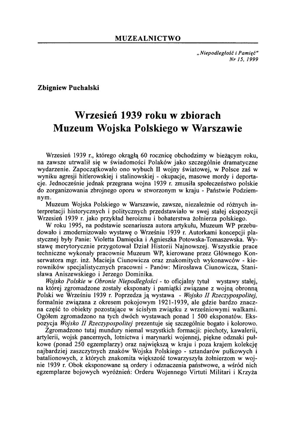 M U Z E A L N IC T W O Niepodległość i Pamięć" Nr 15, 1999 Z b ign iew P uchalski Wrzesień 1939 roku w zbiorach Muzeum Wojska Polskiego w Warszawie Wrzesień 1939 r.