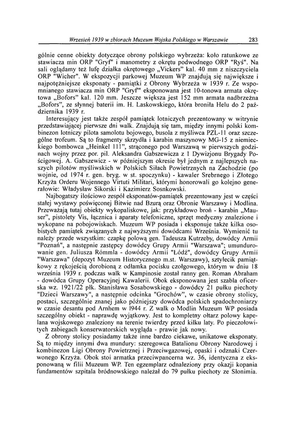 W rzesień 1939 w zbiorach M uzeum Wojska P olskiego w W arszawie 283 golnie cenne obiekty dotyczące obrony polskiego wybrzeża: koło ratunkowe ze stawiacza min ORP "G ryf' i manometry z okrętu