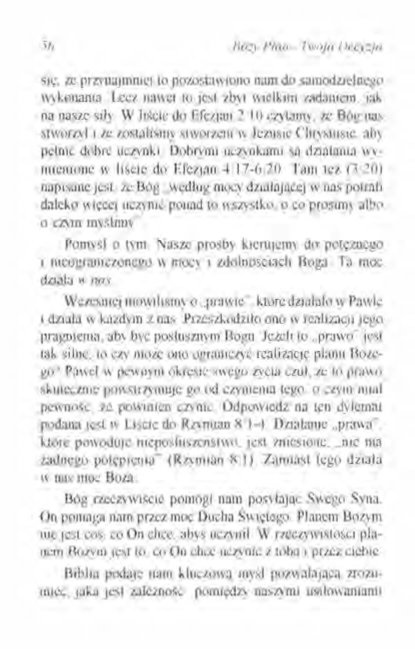 56 Bo::y Plan - Twoja Decyzja się, li; przynajmniej to pozostaw iono nam do samodzielnego wykonania. Lecz nawet to jest zbyt wielkim zadaniem, jak na nasze siły.
