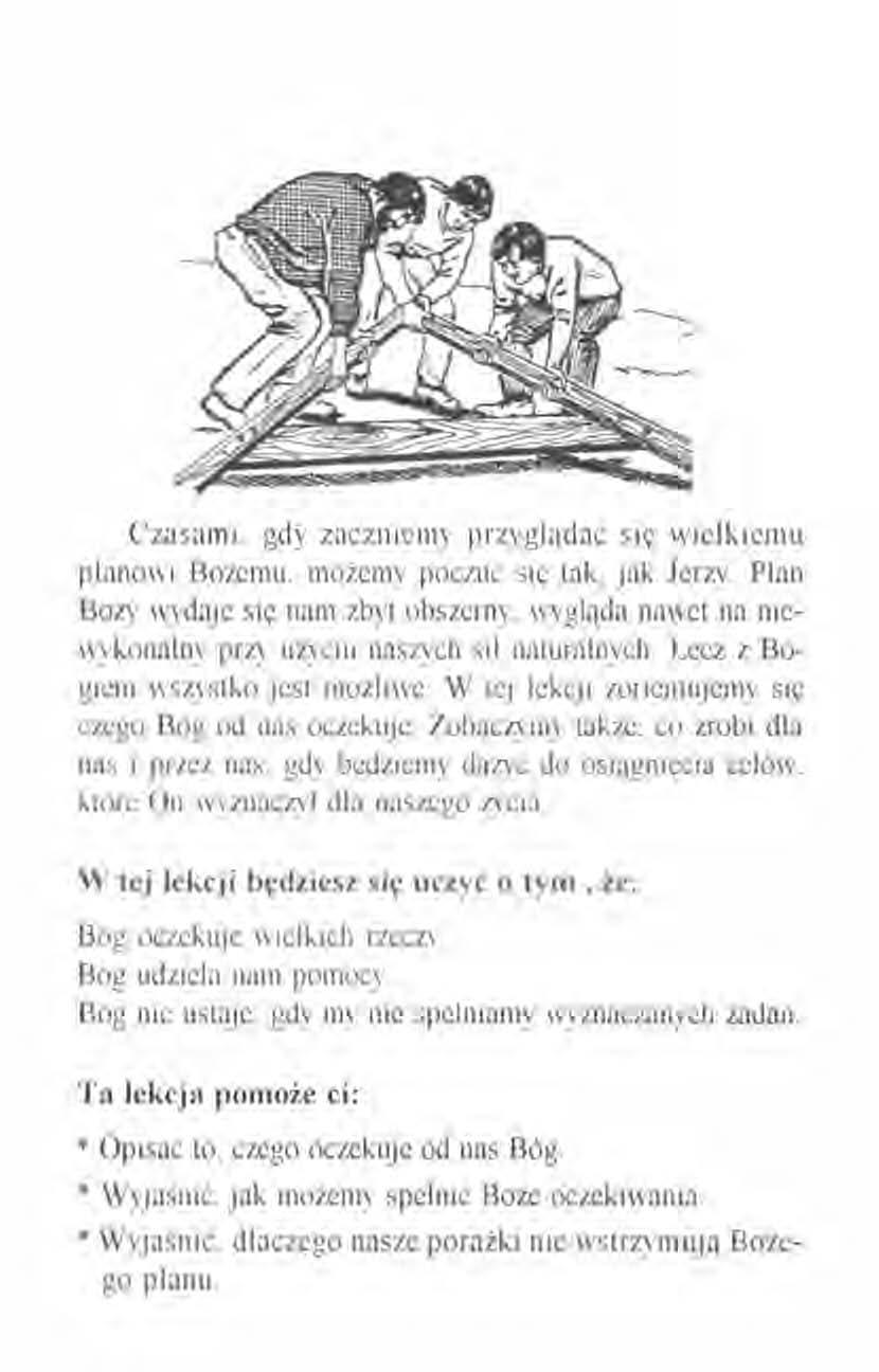 Czasami. gdy zaczniemy przyglądać się wielkiemu planowi Bożemu, możcmv poczuć sic tak. jak Jerzy.