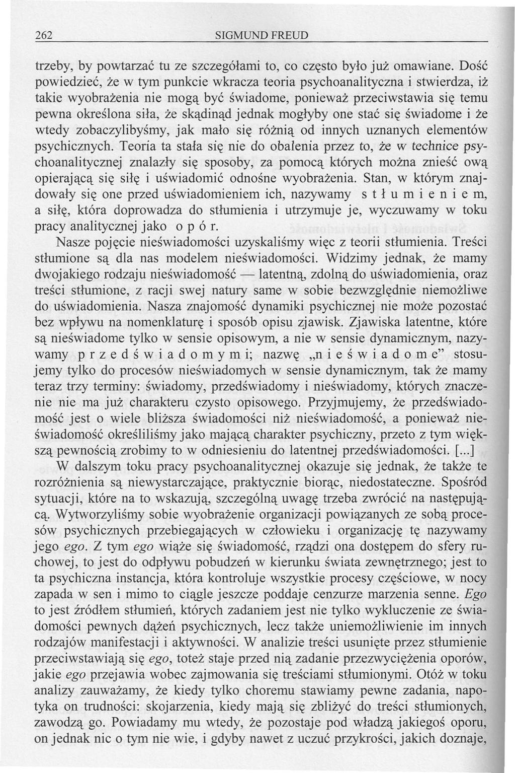 262 SIGMUND FREUD trzeby, by powtarzać tu ze szczegółami to, co często było już omawiane.