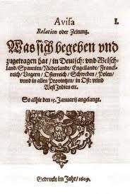 Pierwsze corantos (nieregularne druki informacyjne) zaczęły pojawiać się już w XVI wieku, w miastach położonych przy głównych