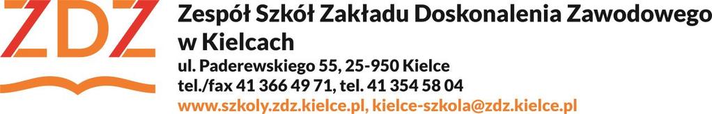 Zespół Szkół Zakładu Doskonalenia Zawodowego w Kielcach ul. Paderewskiego 55 25-950 Kielce tel. 41 366 49 71 fax. 41 366 49 71 www.szkoly.zdz.kielce.