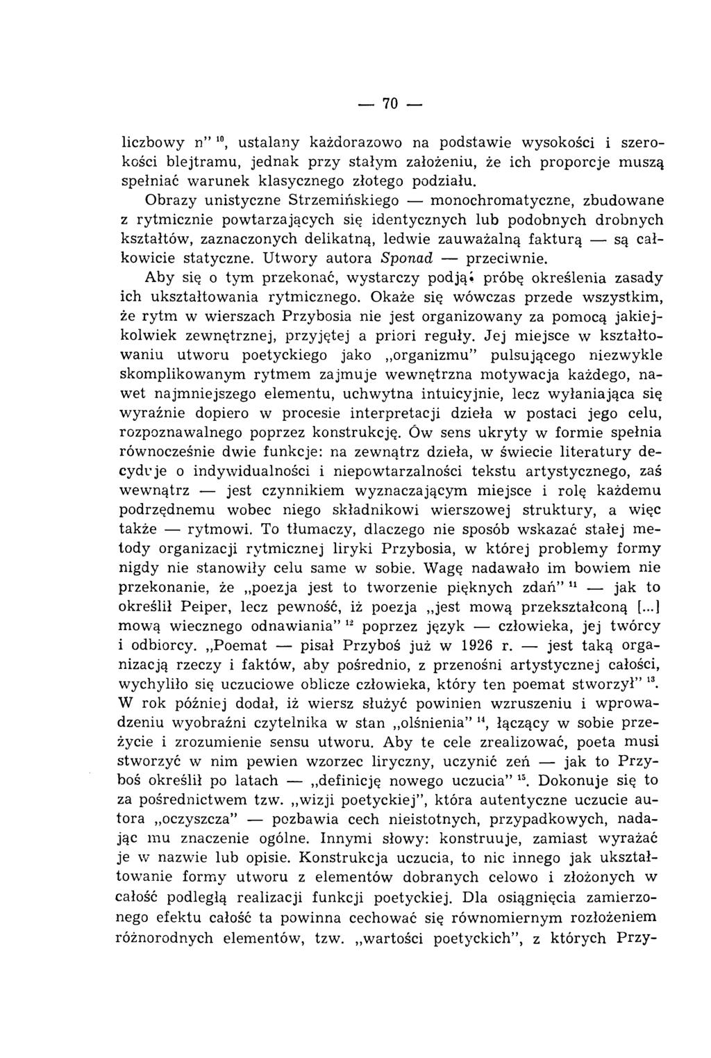 70 liczbowy n 10, ustalany każdorazowo na podstawie wysokości i szerokości blejtramu, jednak przy stałym założeniu, że ich proporcje muszą spełniać warunek klasycznego złotego podziału.