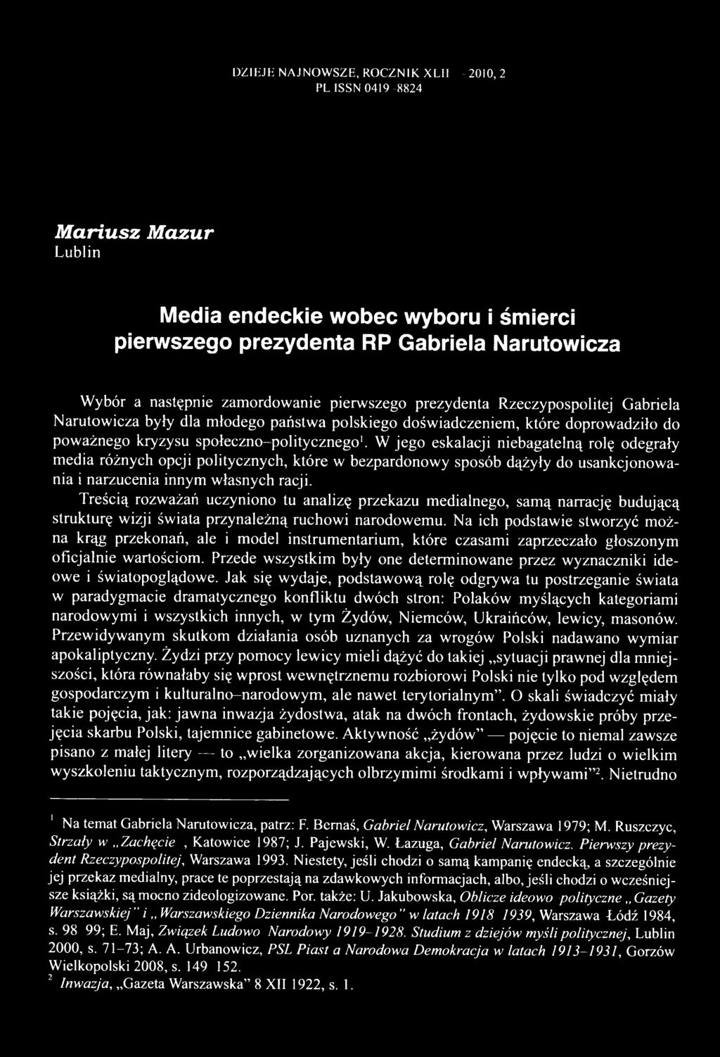 W jego eskalacji niebagatelną rolę odegrały media różnych opcji politycznych, które w bezpardonow y sposób dążyły do usankcjonow a nia i narzucenia innym własnych racji.