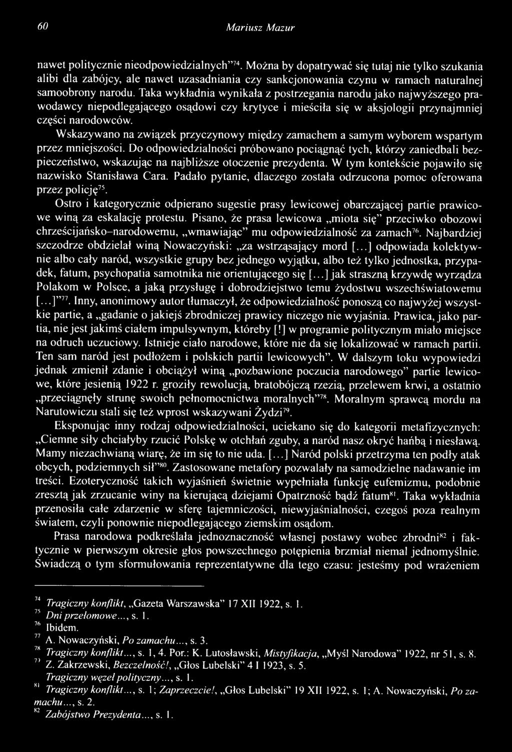 Taka w ykładnia w ynikała z postrzegania narodu jako najw yższego prawodawcy niepodlegającego osądowi czy krytyce i m ieściła się w aksjologii przynajmniej części narodowców.