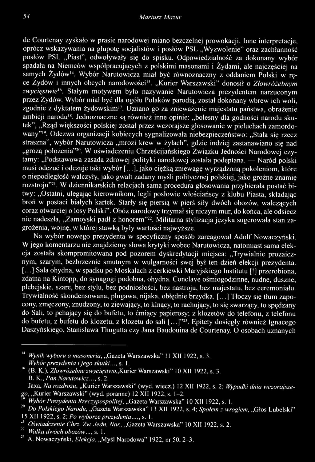 Odpowiedzialność za dokonany wybór spadała na Niemców współpracujących z polskimi masonami i Żydam i, ale najczęściej na samych Ż ydów 14.