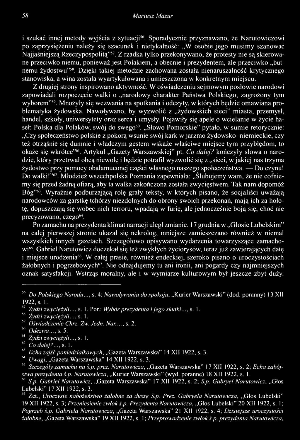 Z rzadka tylko przekonywano, że protesty nie są skierow a ne przeciwko niemu, ponieważ jest Polakiem, a obecnie i prezydentem, ale przeciw ko butnemu żydostw u 58.