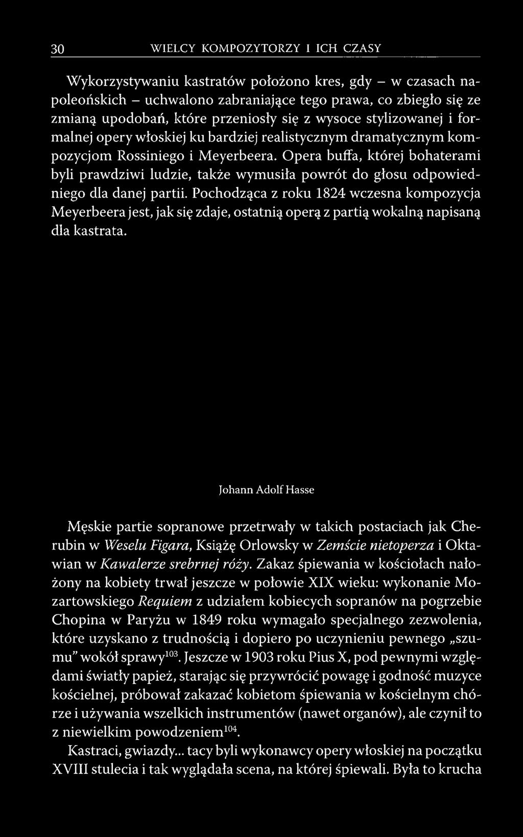 Opera buffa, której bohaterami byli prawdziwi ludzie, także wymusiła powrót do głosu odpowiedniego dla danej partii.