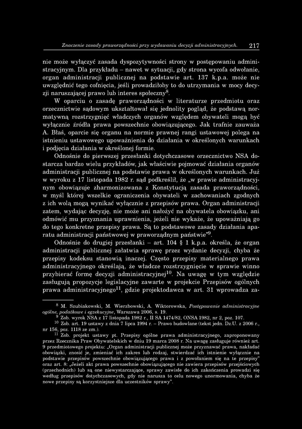 W o p a rc iu o z a sa d ę p ra w o rz ą d n o ści w lite r a tu r z e p rz e d m io tu o raz orzecznictw ie sądow ym u k szta łto w a ł się je d n o lity pogląd, że p o d sta w ą n o r m a ty w n ą