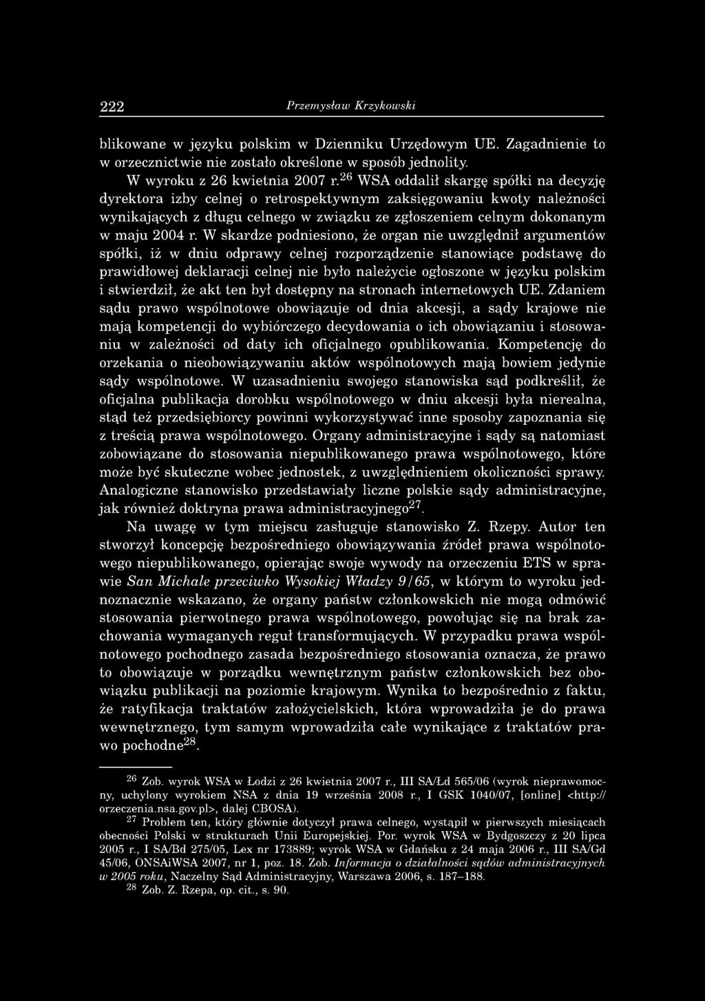 26 W SA o d dalił sk a rg ę spółki n a decyzję d y re k to ra izby celnej o re tro sp e k ty w n y m zak sięg o w an iu kw oty należn o ści w y n ik ający ch z d łu g u celnego w zw iązk u ze