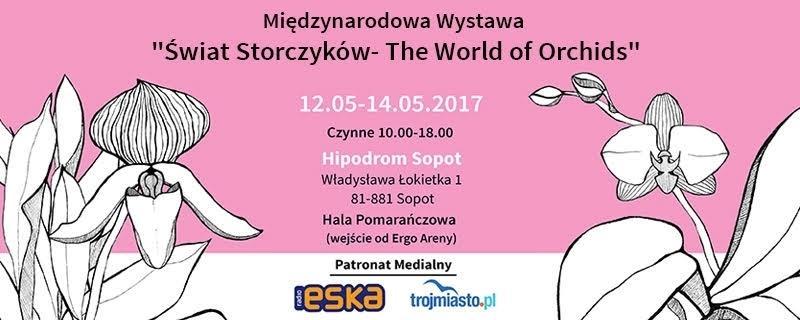 WYSTAWA STORCZYKÓW Zapraszamy na pierwszą w Polsce Międzynarodową Wystawę "Świat Storczyków - The World of Orchids".