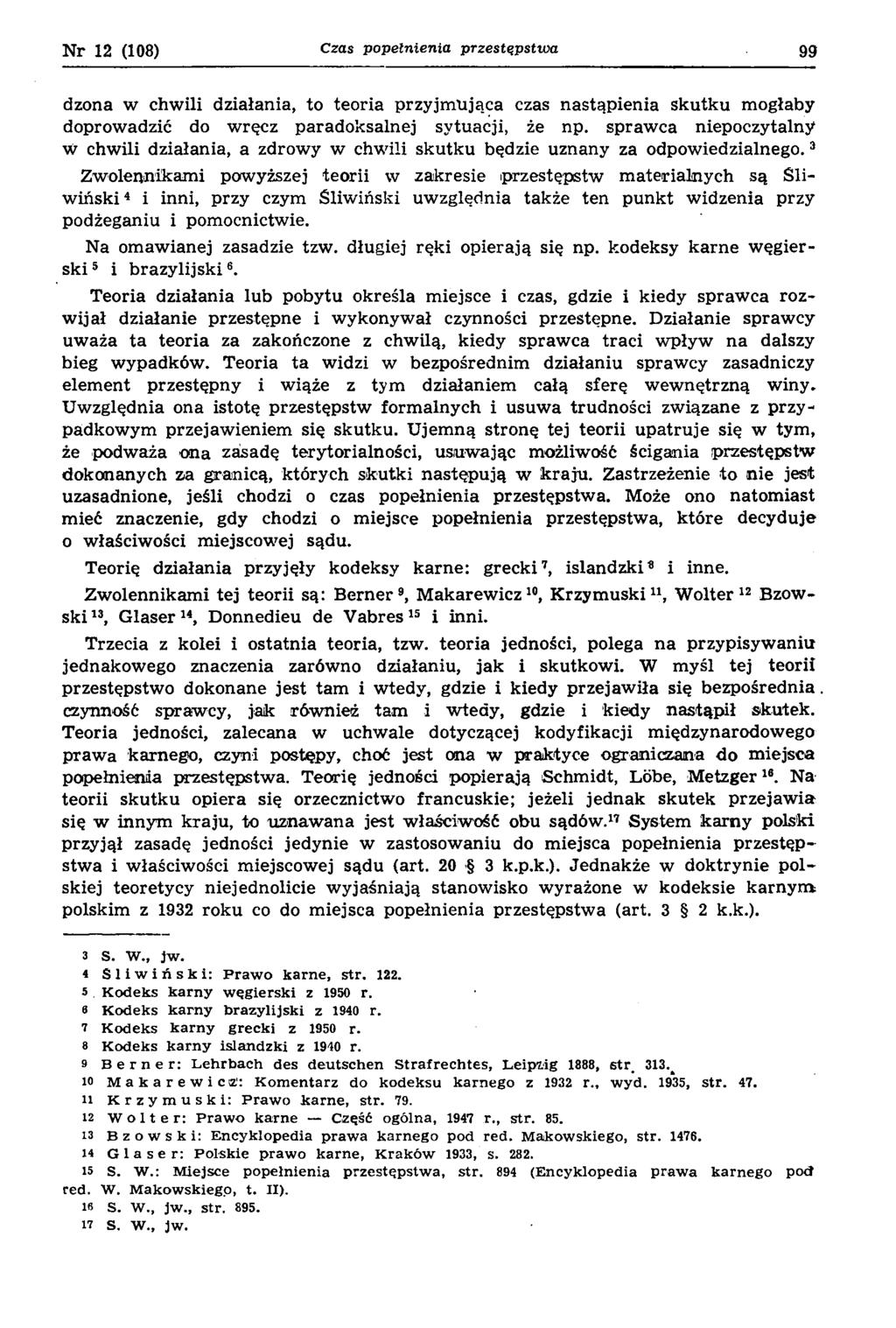 Nr 12 (108) Czas popełnienia p rzestępstw a 99 dzona w chw ili działania, to teoria przyjm ująca czas nastąpienia skutku m ogłaby doprowadzić do w ręcz paradoksalnej sytuacji, że np.