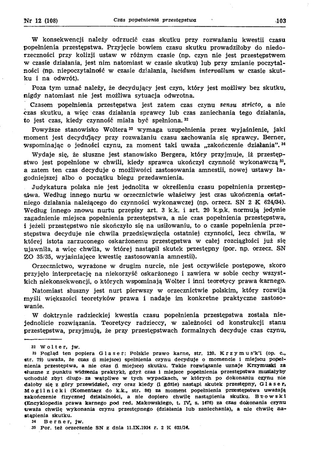 N r 12 (108) Czas popełnienia przestępstw a 10 3 W konsekw encji należy odrzucić czas skutku przy rozw ażaniu kw estii czasu popełnienia przestępstw a.