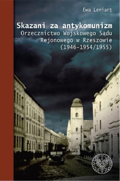 praktyczne zastosowanie przepisów sankcjonujących odpowiedzialność karną za najcięższe przestępstwa przeciwko państwu i jego ustrojowi w latach 1946 1955.