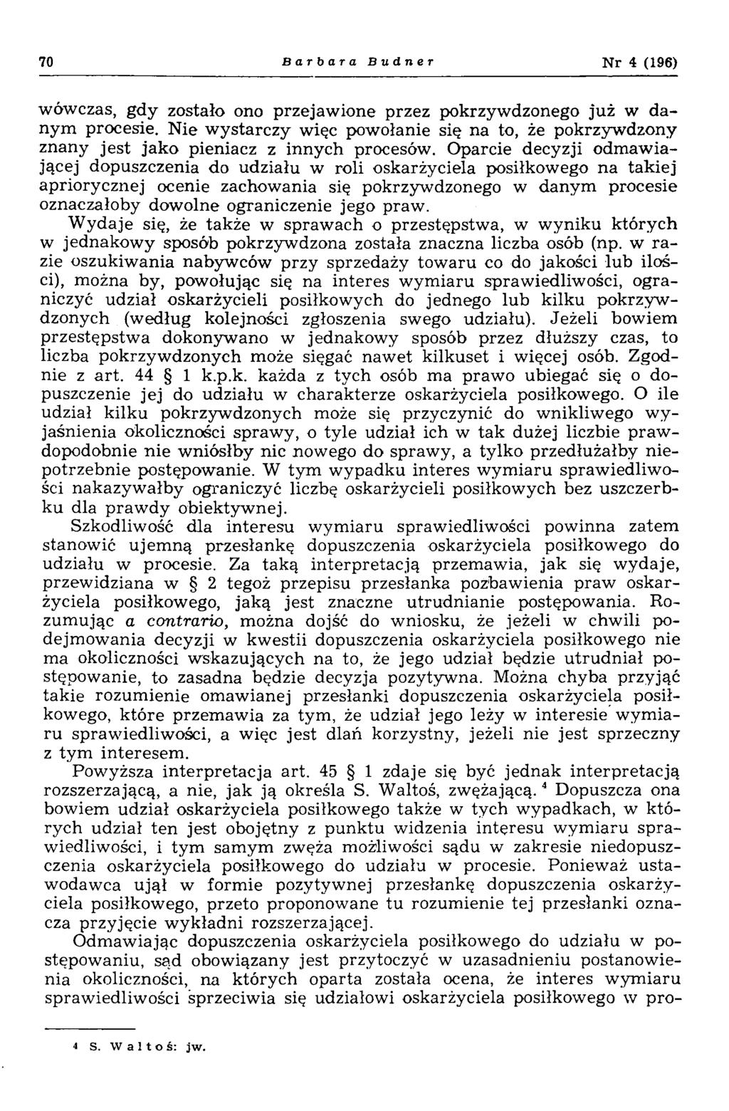 70 Barbara Büdner Nr 4 (196) wówczas, gdy zostało ono przejaw ione przez pokrzyw dzonego ju ż w d a nym procesie.