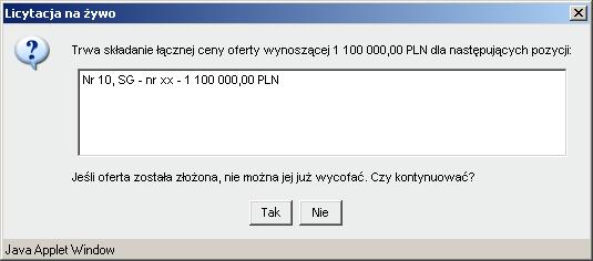 25 Po naciśnięciu przez Uczestnika przycisku Składanie na ekranie pojawi się poniższe okno informacyjne. Naciśnięcie przycisku Tak oznacza złożenie oferty.