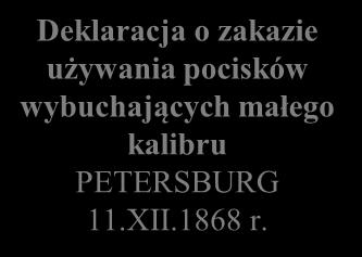 sposobami Deklaracja o zakazie używania pocisków, których jedynym zadaniem jest rozprzestrzenianie gazów