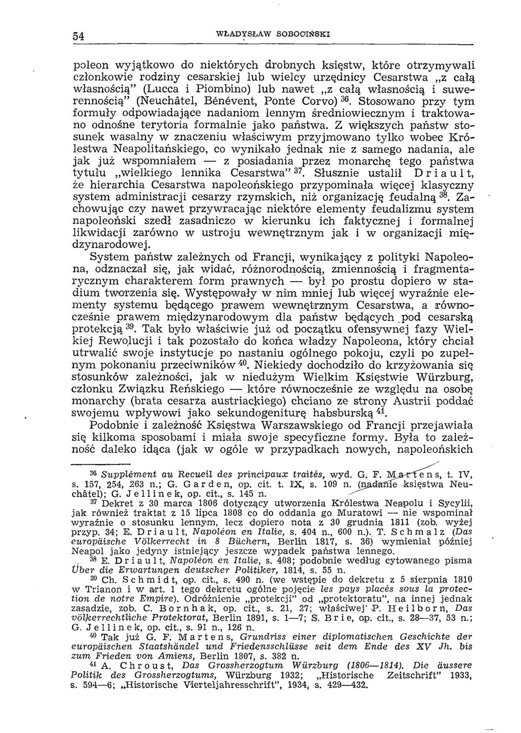 54 W ŁADYSŁAW SO B O C IŃ SK I poleon w yjątkow o do niektórych drobnych księstw, które otrzym yw ali członkowie rodziny cesarskiej lub wielcy urzędnicy Cesarstw a z całą w łasnością (Lucca i Piom