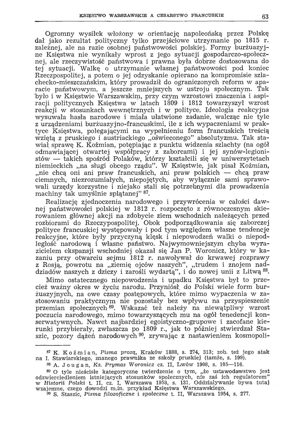 K S IĘ S T W O W A R SZA W SK IE A C ESA R ST W O FR A N C U S K IE 63 Ogrom ny w ysiłek włożony w orientację napoleońską przez Polskę dał jako rezultat polityczny tylko przejściowe utrzym anie po