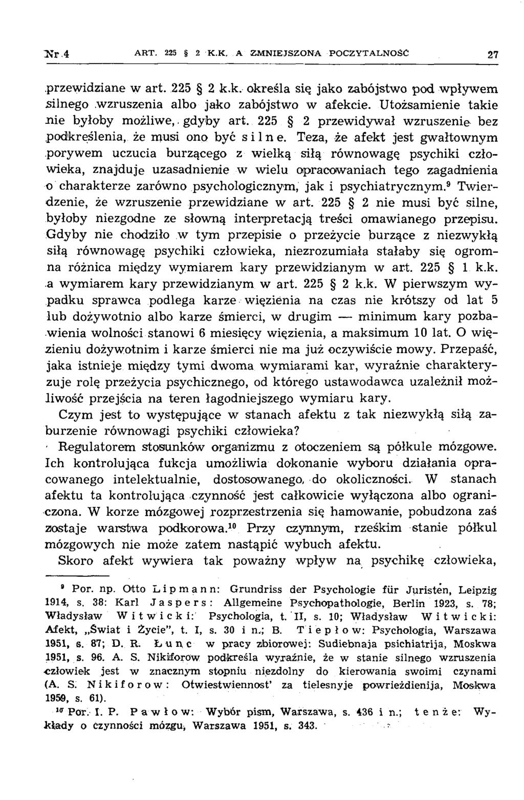 U r.4 A R T. 225 2 K.K. A Z M N IE JS Z O N A PO C Z Y T A L N O ŚĆ 27.przewidziane w art. 225 2 k.k. określa się jako zabójstwo pod wpływem silnego wzruszenia albo jako zabójstwo w afekcie.