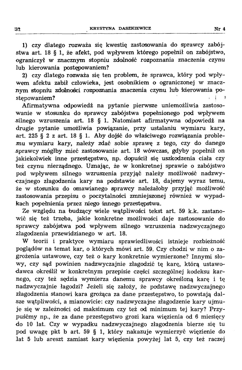 3? K R Y S T Y N A D A S Z K IE W IC Z Nr 4 1) czy dlatego rozważa się kwestię zastosowania do sprawcy zabójstwa art.