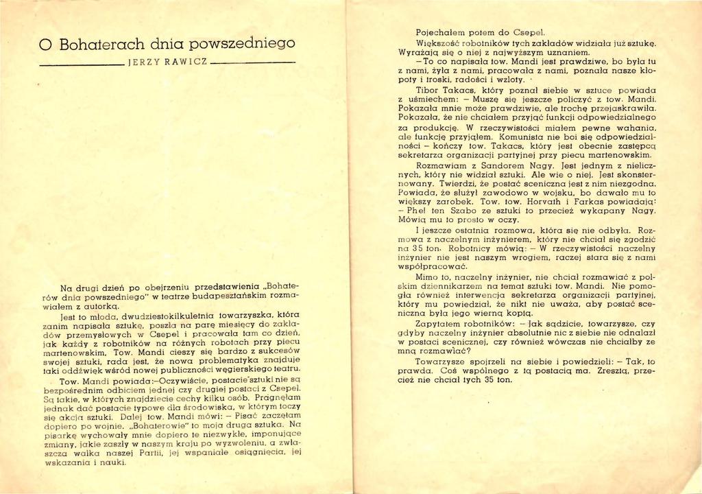 O Bohaterach dnia powszedniego -------- JER ZY RA W I CZ - - - ----- Na drugi dzień po o b ejrzeniu przedstawienia Bohaterów d nia p owszednie go" w teatrze budap esztańskim rozma w iałem z autorkq.